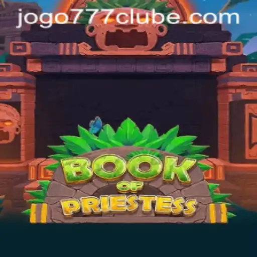 Explorando o Fascinante Mundo do Jogo BookOfPriestess e sua Conexão com 777clube
